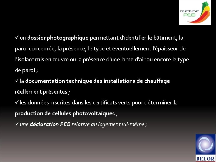 Le certificat PEB en pratique üun dossier photographique permettant d'identifier le bâtiment, la paroi
