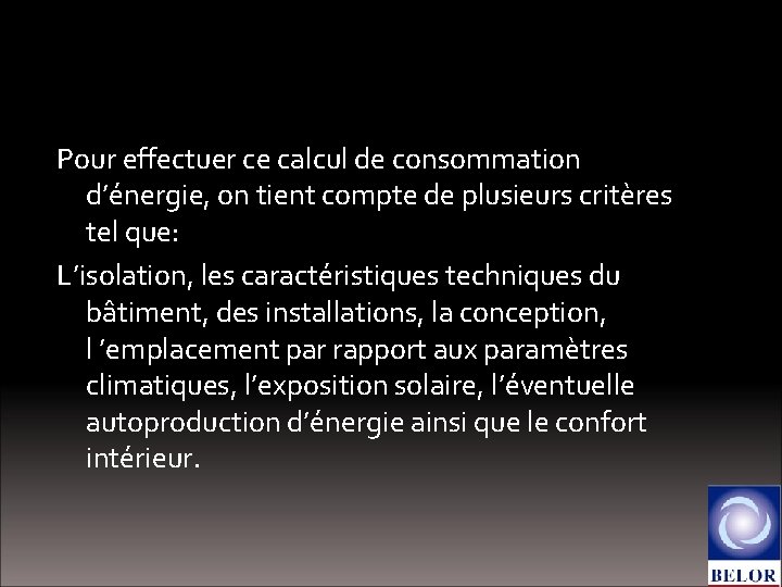 Qu’est-ce que La PEB ? Pour effectuer ce calcul de consommation d’énergie, on tient