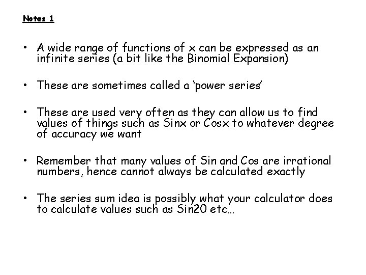 Notes 1 • A wide range of functions of x can be expressed as