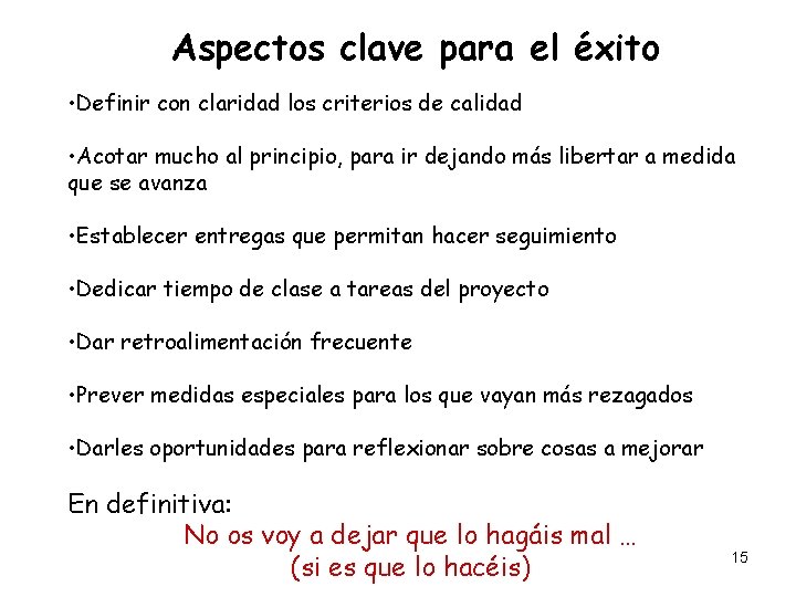 Aspectos clave para el éxito • Definir con claridad los criterios de calidad • Aspectos clave para el éxito • Definir con claridad los criterios de calidad •