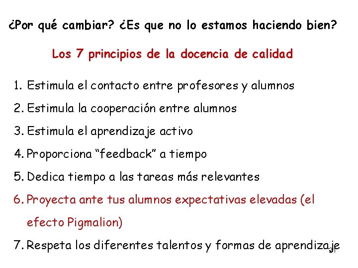 ¿Por qué cambiar? ¿Es que no lo estamos haciendo bien? Los 7 principios de ¿Por qué cambiar? ¿Es que no lo estamos haciendo bien? Los 7 principios de