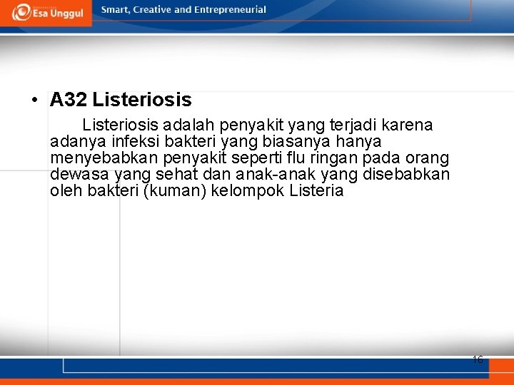  • A 32 Listeriosis adalah penyakit yang terjadi karena adanya infeksi bakteri yang