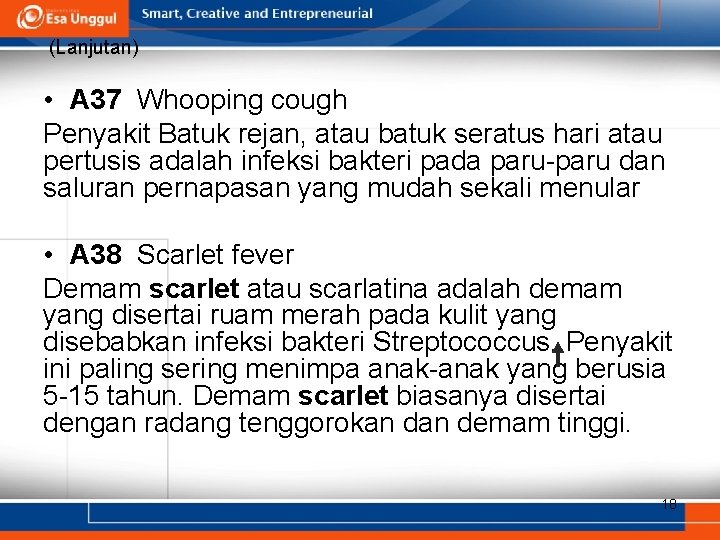 (Lanjutan) • A 37 Whooping cough Penyakit Batuk rejan, atau batuk seratus hari atau