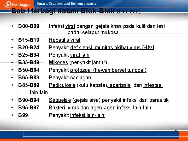 Bab I terbagi dalam Blok-Blok (Lanjutan) • B 00 -B 09 • • Infeksi