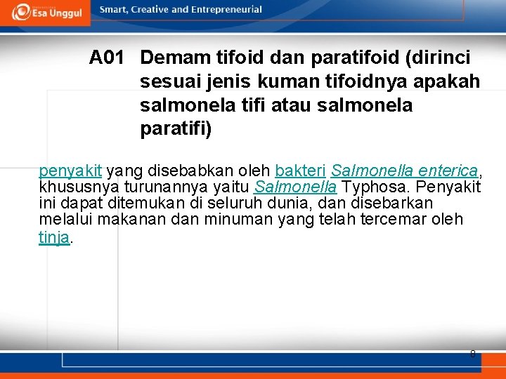 A 01 Demam tifoid dan paratifoid (dirinci sesuai jenis kuman tifoidnya apakah salmonela tifi