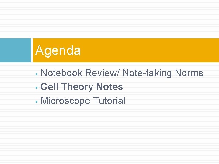 Agenda Notebook Review/ Note-taking Norms § Cell Theory Notes § Microscope Tutorial § 