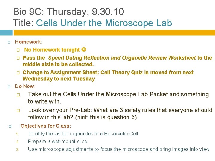 Bio 9 C: Thursday, 9. 30. 10 Title: Cells Under the Microscope Lab Homework: