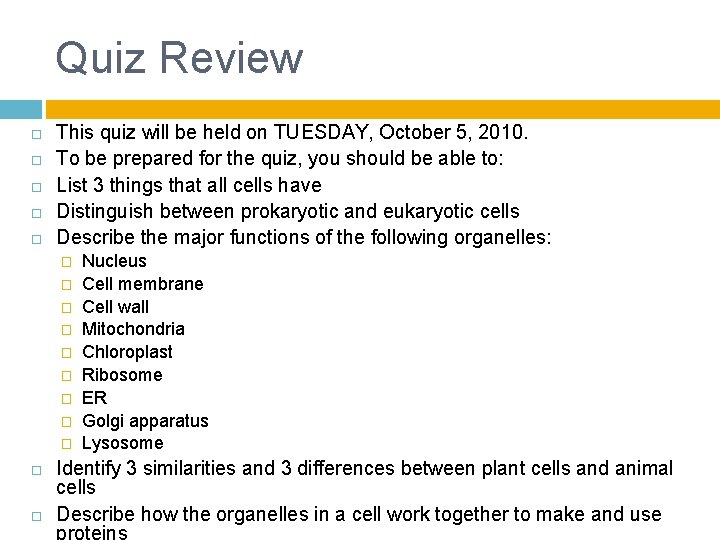 Quiz Review This quiz will be held on TUESDAY, October 5, 2010. To be