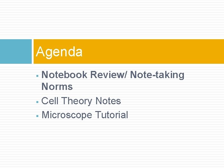 Agenda Notebook Review/ Note-taking Norms § Cell Theory Notes § Microscope Tutorial § 