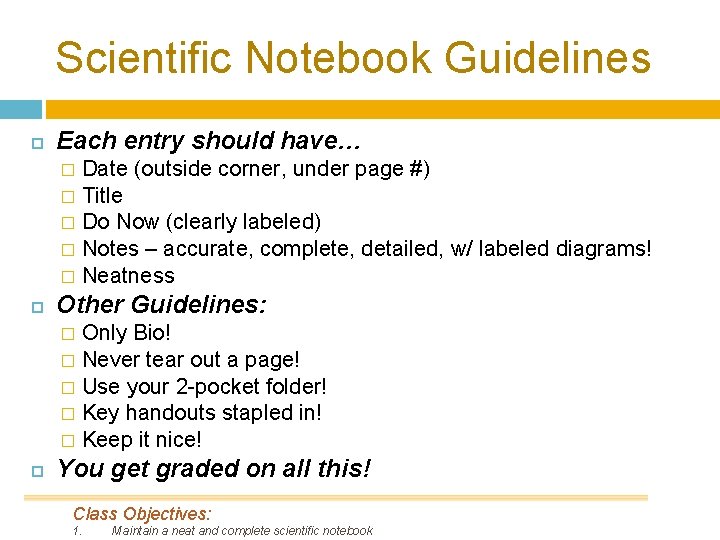 Scientific Notebook Guidelines Each entry should have… Date (outside corner, under page #) �