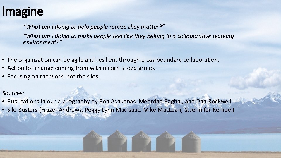Imagine “What am I doing to help people realize they matter? ” “What am