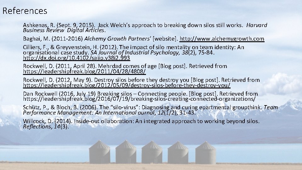 References Ashkenas, R. (Sept. 9, 2015). Jack Welch’s approach to breaking down silos still