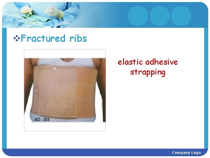 v. Fractured ribs elastic adhesive strapping Company Logo 