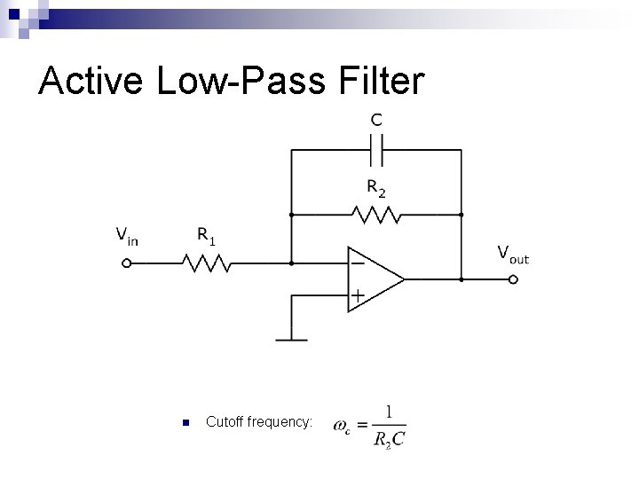 Active Low-Pass Filter n Cutoff frequency: 