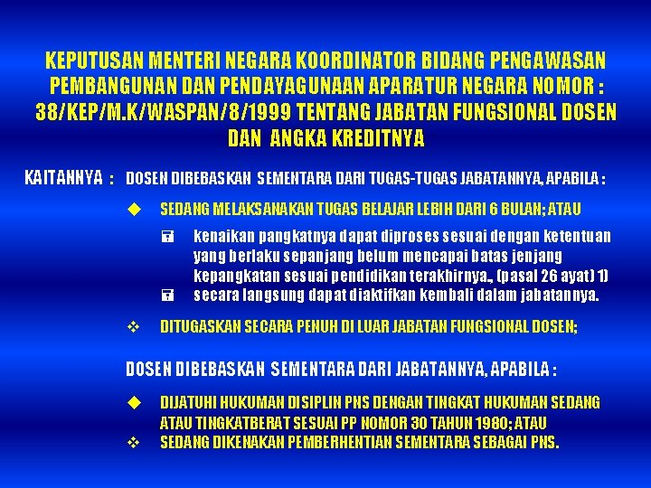 KEPUTUSAN MENTERI NEGARA KOORDINATOR BIDANG PENGAWASAN PEMBANGUNAN DAN PENDAYAGUNAAN APARATUR NEGARA NOMOR : 38/KEP/M.