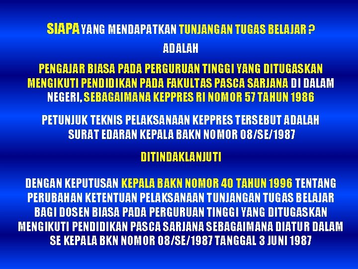 SIAPA YANG MENDAPATKAN TUNJANGAN TUGAS BELAJAR ? ADALAH PENGAJAR BIASA PADA PERGURUAN TINGGI YANG