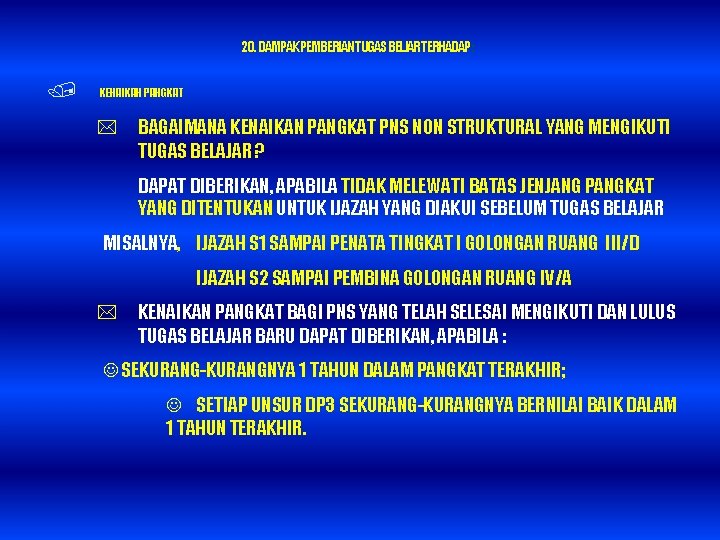 20. DAMPAK PEMBERIAN TUGAS BELJAR TERHADAP : / KENAIKAN PANGKAT BAGAIMANA KENAIKAN PANGKAT PNS