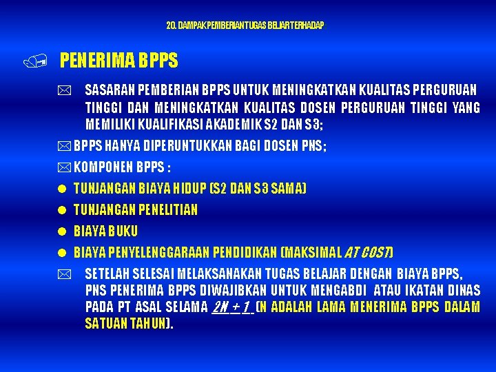 20. DAMPAK PEMBERIAN TUGAS BELJAR TERHADAP : / PENERIMA BPPS SASARAN PEMBERIAN BPPS UNTUK