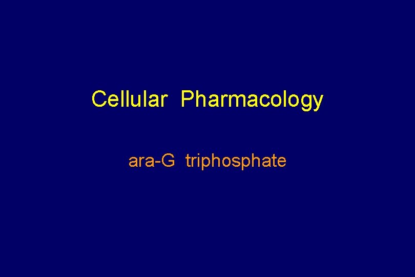 Cellular Pharmacology ara-G triphosphate 