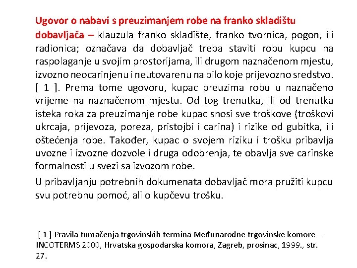 Ugovor o nabavi s preuzimanjem robe na franko skladištu dobavljača – klauzula franko skladište,