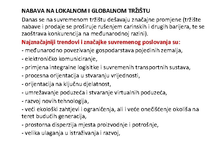 NABAVA NA LOKALNOM I GLOBALNOM TRŽIŠTU Danas se na suvremenom tržištu dešavaju značajne promjene