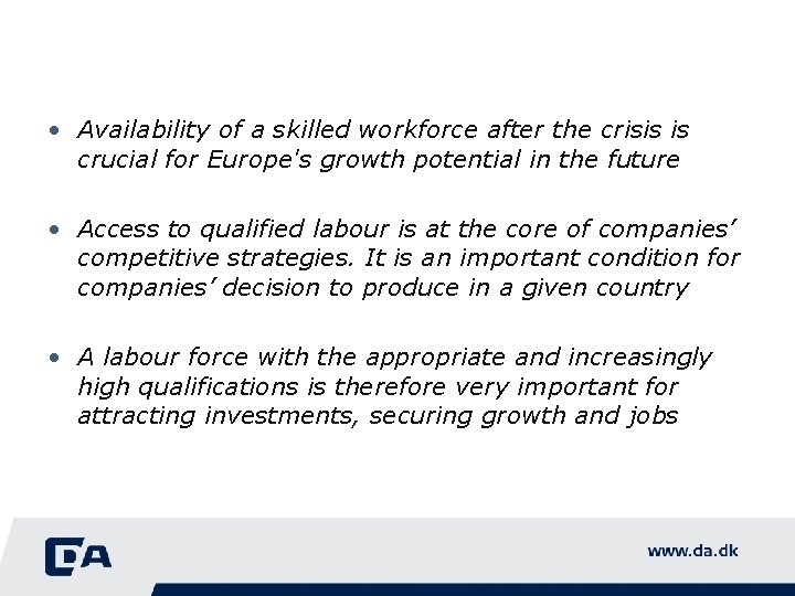  • Availability of a skilled workforce after the crisis is crucial for Europe's