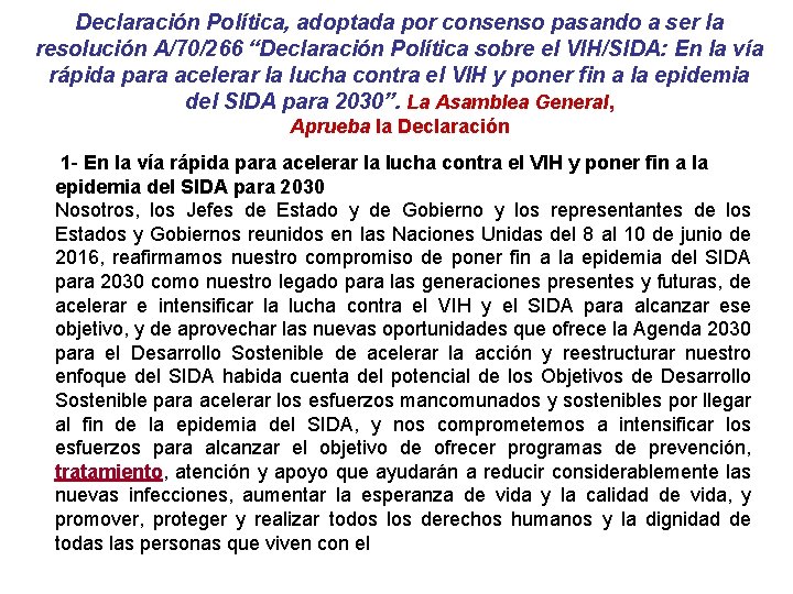 Declaración Política, adoptada por consenso pasando a ser la resolución A/70/266 “Declaración Política sobre