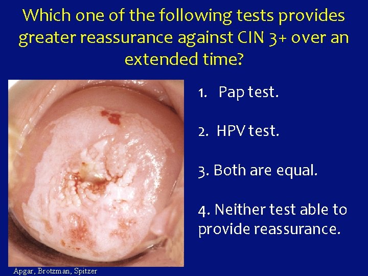 Which one of the following tests provides greater reassurance against CIN 3+ over an