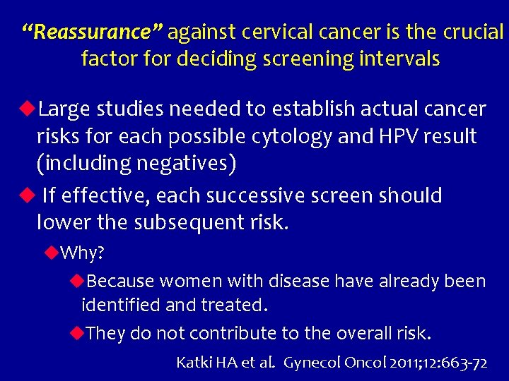 “Reassurance” against cervical cancer is the crucial factor for deciding screening intervals u. Large
