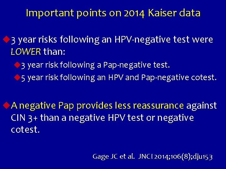 Important points on 2014 Kaiser data u 3 year risks following an HPV-negative test