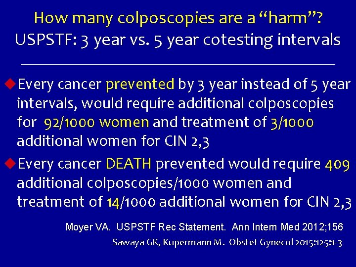 How many colposcopies are a “harm”? USPSTF: 3 year vs. 5 year cotesting intervals