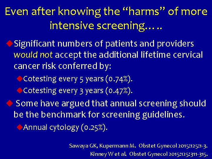 Even after knowing the “harms” of more intensive screening…. . u. Significant numbers of