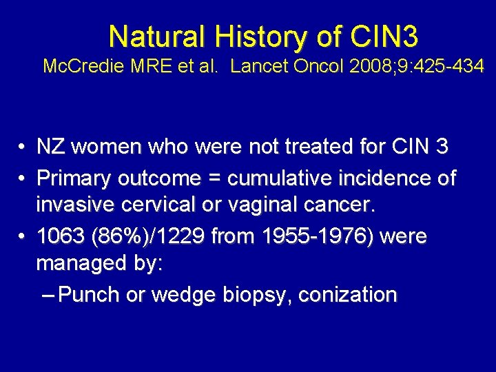 Natural History of CIN 3 Mc. Credie MRE et al. Lancet Oncol 2008; 9: