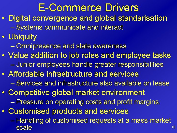 E-Commerce Drivers • Digital convergence and global standarisation – Systems communicate and interact •