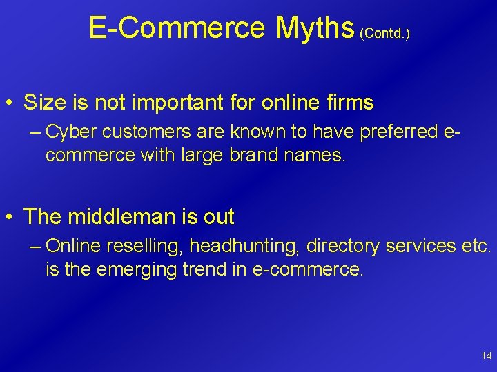 E-Commerce Myths (Contd. ) • Size is not important for online firms – Cyber