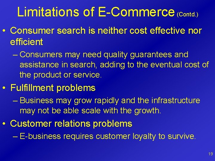 Limitations of E-Commerce (Contd. ) • Consumer search is neither cost effective nor efficient