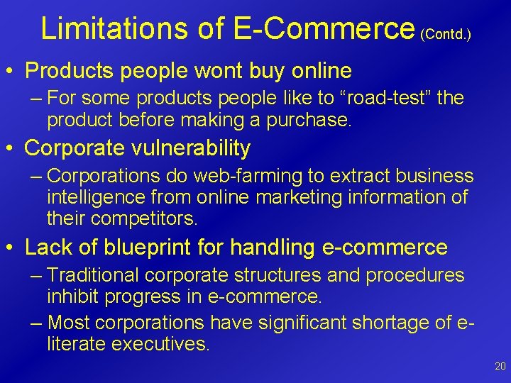 Limitations of E-Commerce (Contd. ) • Products people wont buy online – For some