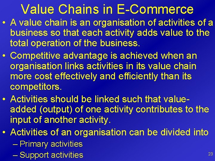 Value Chains in E-Commerce • A value chain is an organisation of activities of