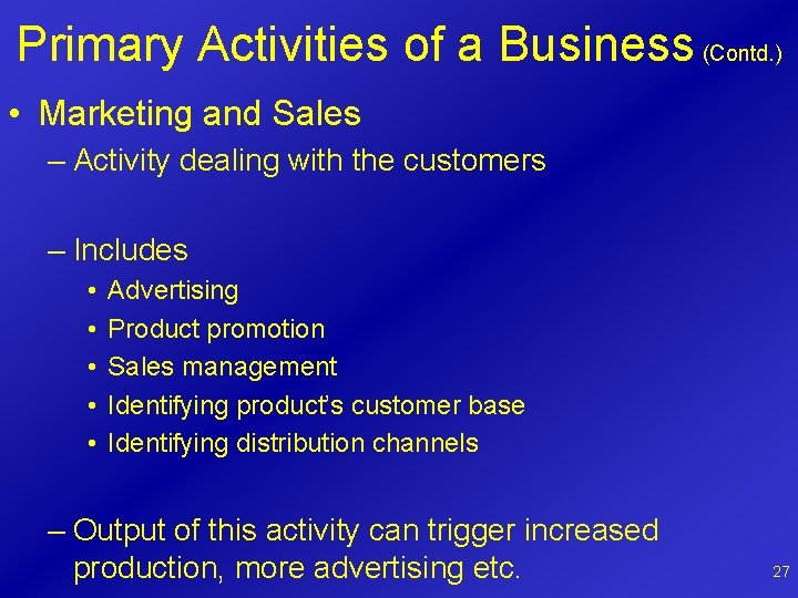 Primary Activities of a Business (Contd. ) • Marketing and Sales – Activity dealing