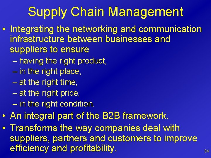 Supply Chain Management • Integrating the networking and communication infrastructure between businesses and suppliers
