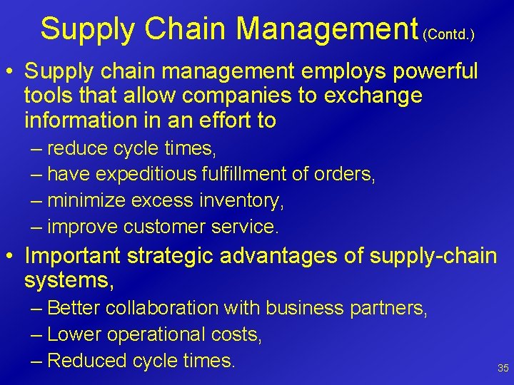 Supply Chain Management (Contd. ) • Supply chain management employs powerful tools that allow