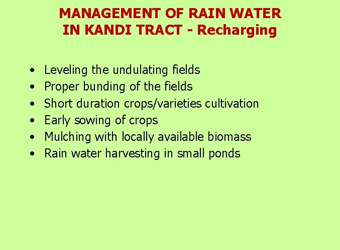 MANAGEMENT OF RAIN WATER IN KANDI TRACT - Recharging • • • Leveling the