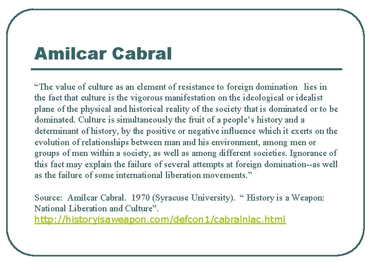 Amilcar Cabral “The value of culture as an element of resistance to foreign domination