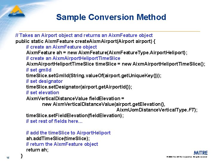 Sample Conversion Method // Takes an Airport object and returns an Aixm. Feature object