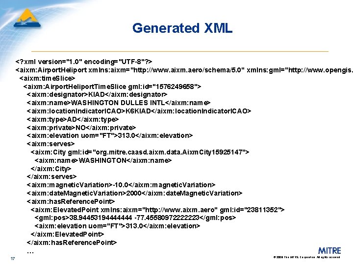 Generated XML <? xml version="1. 0" encoding="UTF-8"? > <aixm: Airport. Heliport xmlns: aixm="http: //www.