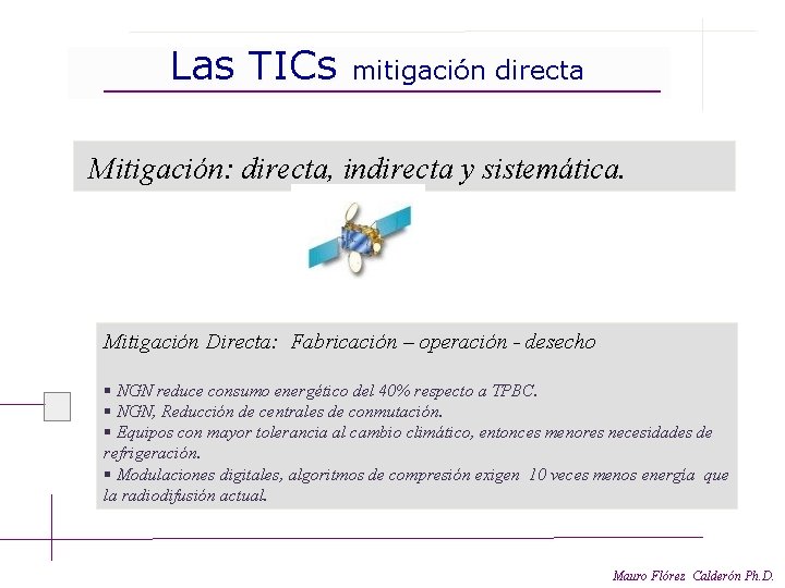 Las TICs mitigación directa Mitigación: directa, indirecta y sistemática. Mitigación Directa: Fabricación – operación