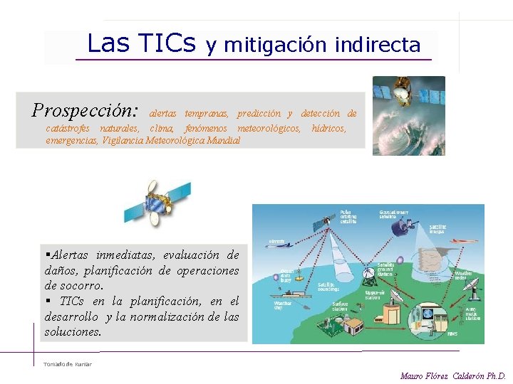 Las TICs Prospección: y mitigación indirecta alertas tempranas, predicción y detección de catástrofes naturales,