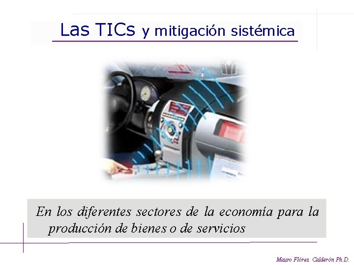 Las TICs y mitigación sistémica En los diferentes sectores de la economía para la