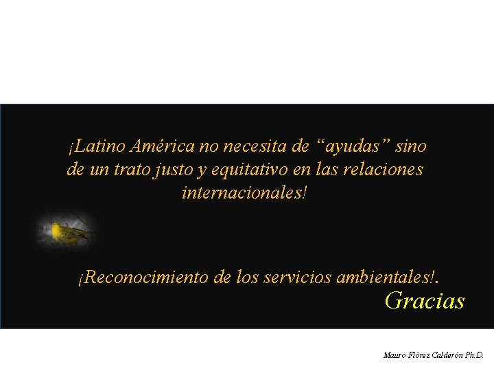 ¡Latino América no necesita de “ayudas” sino de un trato justo y equitativo en