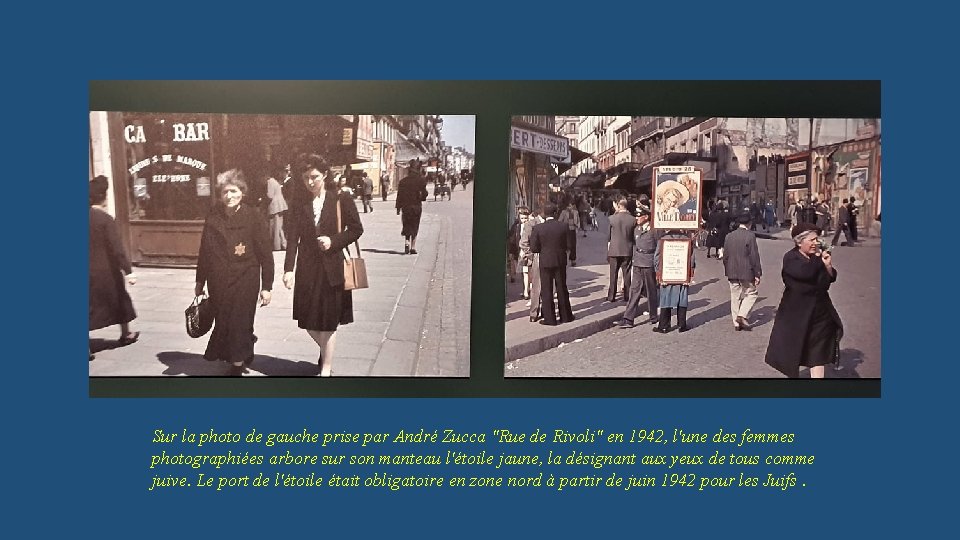 Sur la photo de gauche prise par André Zucca "Rue de Rivoli" en 1942,